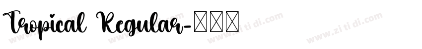 Tropical Regular字体转换